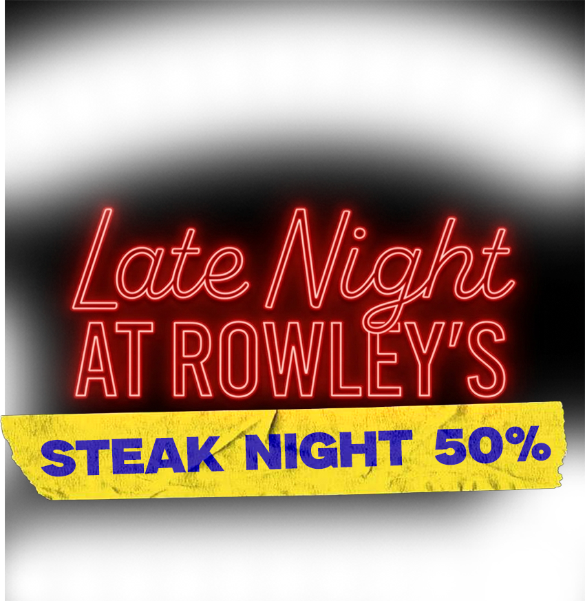 Late Night at Rowley's DIFC - Steak Night 50% off selected steaks after midnight